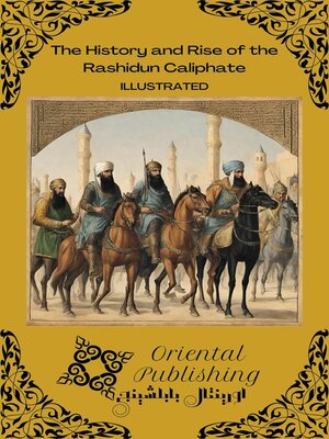 cover image of The History and Rise of the Rashidun Caliphate